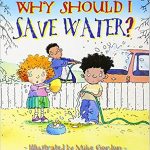 Book cover: Why Should I Save Water?